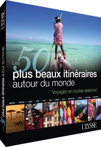 50 Plus beaux itinéraires autour du monde, Éditions Ulysse